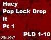 Huey Pop Lock Drop It