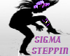 Sigma Steppin Poster