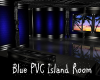 ~Blue PVC Island Room~