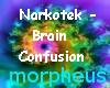 Narkotek Brain Confusion