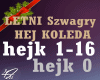 HEJ KOLEDA LETNI Szwagry