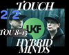 |Touch Hybrid Minds|Pt.2