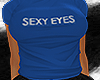 Sexy Eyes T