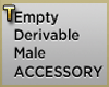 !T! Empty Male Accessory