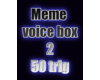 Meme Voice Box 2