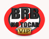 BRB-NO TOCAR-VIP