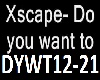 Xscape Do You Want To2