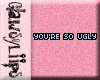 *GL*Your so ugly