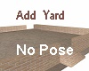 Add Yard /Cour No Pose