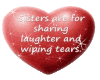 Sisters are....