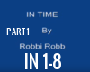 IN TIME-ROBBI ROB PART1