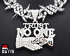 TRUST NO CHAIN/MED