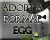 Adopt a Formal Egg!