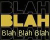 -Blah Blah Blah