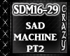 Sad Machine Pt2
