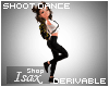 ! Shoot Dance