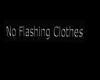 No Flashing Clothes sign