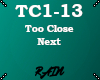 TC Too Close - Pt 1