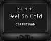 Feel So Cold