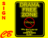CB Drama Free Zone Sign