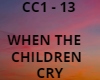 WHEN THE CHILDREN CRY