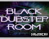 [DJ] Black Dubstep Room