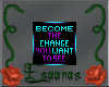 Become the change Badge