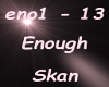Skan Enough