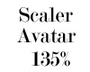 Avatar Scaler 135%