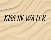 KISS IN WATER