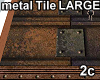 TileLarge Metal 2c