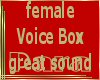 P9]Female Voice Box 