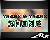 [Alf]Shine - Years&Years