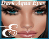 DARK AQUA BLUE EYES