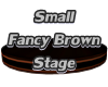 Small Fancy Brown Stage