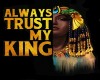 Trust My King BLACK ART