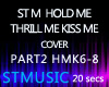 ST M HOLD THRILL KISS P2