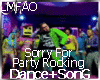 SORRY FOR PARTY ROCKING