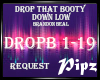 *P*Drop Booty Down Low