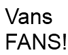 Vans Fans