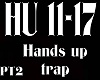 Hands Up trap pt2