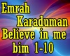 Believe in me