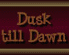 Dusk till Dawn ~ Sign 1