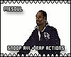 Snoop Avi + Rap Actions