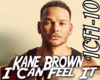 KANE BROWN I CAN FEEL IT
