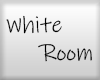 F. White Room