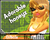 (DJ) ADORABLE HONEYZ™
