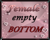 EMPTY-Bottom-Female