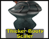 Thicker Booty Scaler