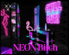 :A: Neon Bitch